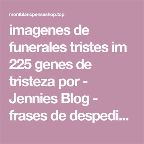 Imagenes De Funerales Tristes Im 225 Genes De Tristeza Por Jennies