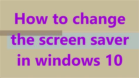 3 How To Change The Screen Saver In Windows 10 Youtube