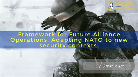 Framework For Future Alliance Operations Adapting Nato To New Security