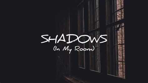 Shadows In My Room Official Lyric Video Youtube