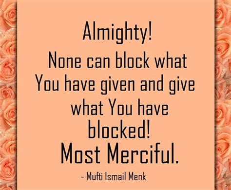 Mufti ismail menk is a global islamic scholar born at june 27, 1975 in zimbabwe. Mufti Ismail Menk Quotes - Articles about Islam