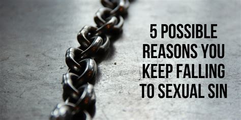 5 Biblical Reasons You Keep Struggling With Sexual Sin