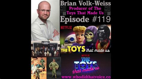 Brian Volk Weiss The Toys That Made Us Episode 119 Youtube
