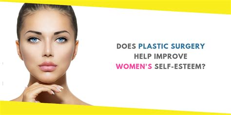 Does Plastic Surgery Help Improve Womens Self Esteem