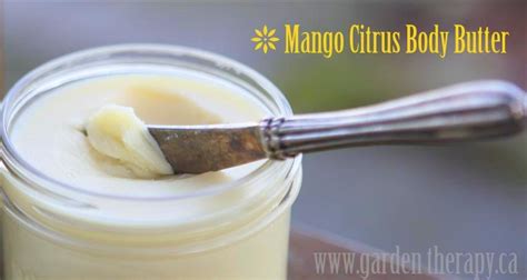 A Green Guide To Natural Beauty Mango Citrus Body Butter Recipe