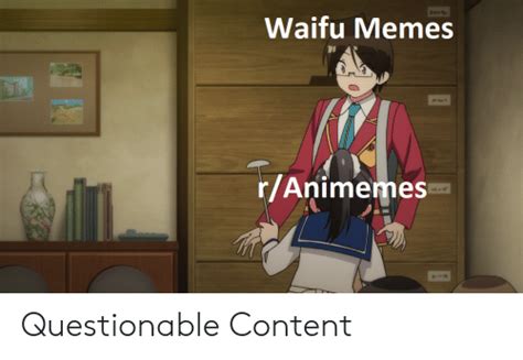 Waifu Memes Ranimemes Questionable Content Anime Meme On Meme