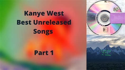 Kanye West Best Unreleased Songs Updated Part 1 Youtube