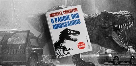 Há 30 Anos Era Lançado O Livro Jurassic Park De Michael Crichton Gaz Notícias De Santa