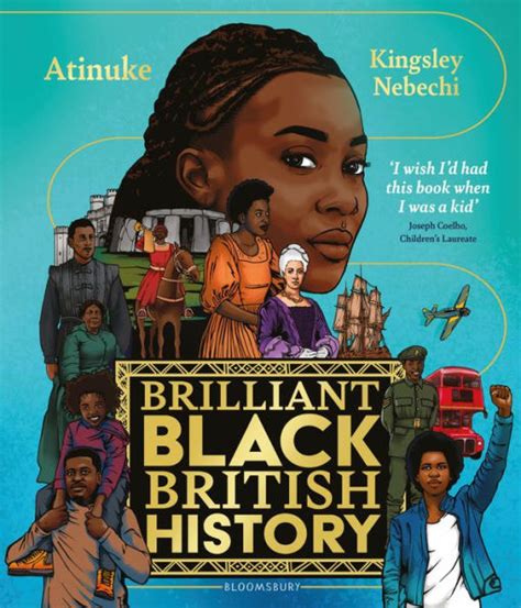 Brilliant Black British History By Atinuke Kingsley Nebechi Ebook Barnes And Noble®