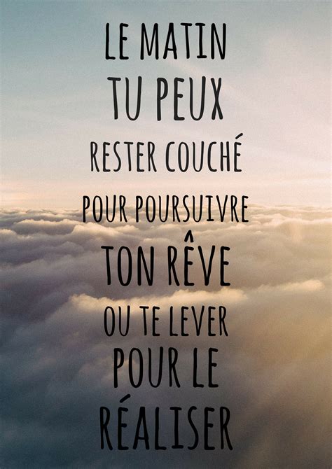 Le Matin Tu Peux Rester Couché Pour Poursuivre Ton Rêve Ou Te Lever