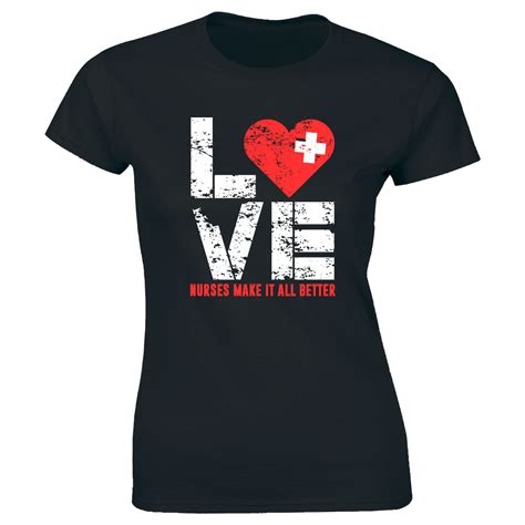Love Nurses Make It All Better Medical First Aid Nursing Shirt Wome S T Shirt Ebay