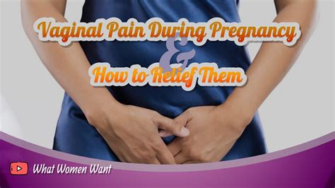 Ways To Get Relief From Vaginal Pain During Pregnancy Vagina Pain During Early Pregnancy Youtube