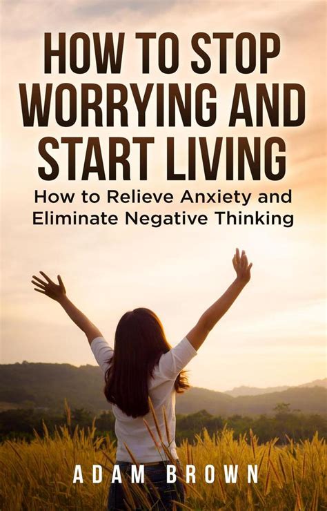 If you worry about money, you're definitely not alone. How To Stop Worrying and Start Living: How to Relieve ...