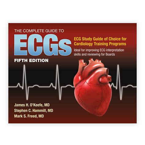 The Complete Guide To Ecgs A Comprehensive Study Guide To Improve Ecg
