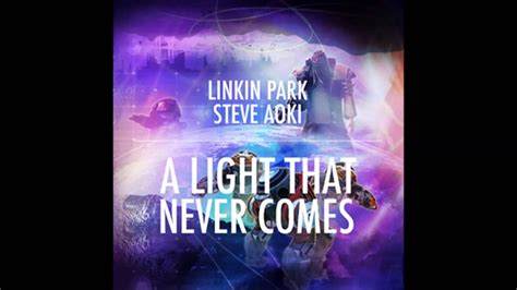 Linkin Park Ft Steve Aoki 1 A Light That Never Comes A Light That