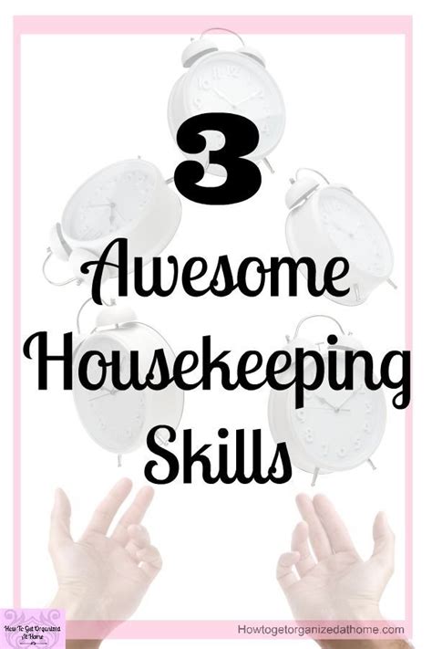 3 Housekeeping Skills You Need To Learn Housekeeping Tips