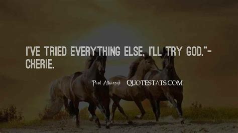 Top 100 Ive Tried Everything Quotes Famous Quotes And Sayings About I