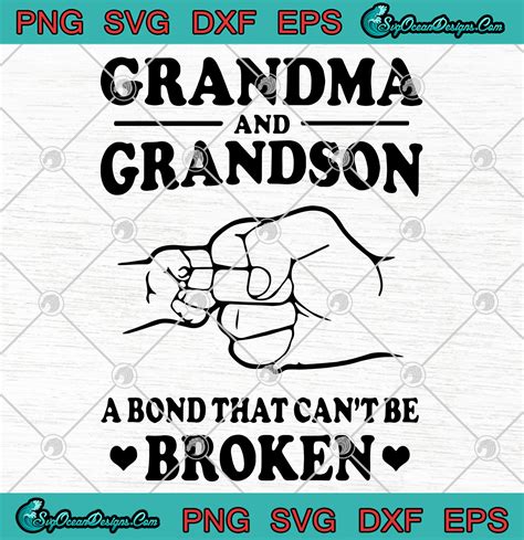 Grandma And Grandson A Bond That Cant Be Broken Svg Png Eps Dxf