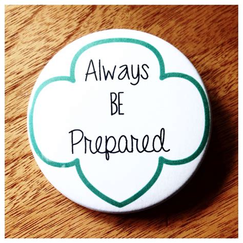 Girl Scout Motto Always Be Prepared Made Some Of These 2 Buttons For