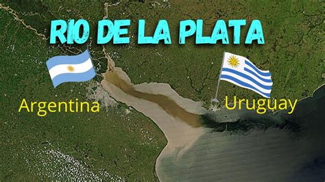 Rio De La Plata El Inmenso Rio Que Divide A Uruguay Y Argentina Youtube