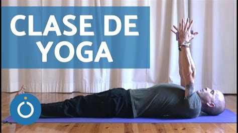 Clase Completa De Yoga Para Principiantes En Español Youtube