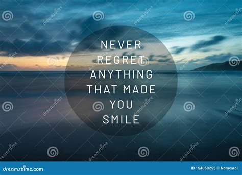 Life Inspirational Quotes Never Regret Anything That Made You Smile