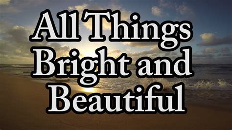 All Things Bright And Beautiful Church Hymn Jesus Song Youtube