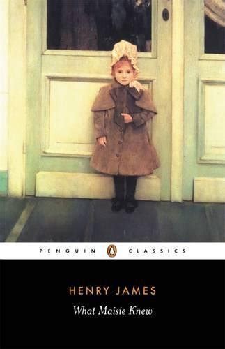 What Maisie Knew By Henry James Goodreads