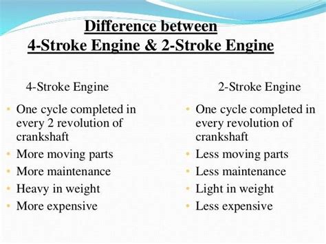 To grasp the differences between these two engines, you will have to first set your perspective a 4 stroke engine produces unbalanced force because it requires one power stroke to generate two revolutions. Difference between 2 stroke and 4 stroke engines ...