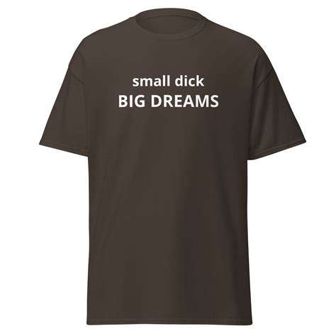 Small Dick Big Dreams Hvyapparel