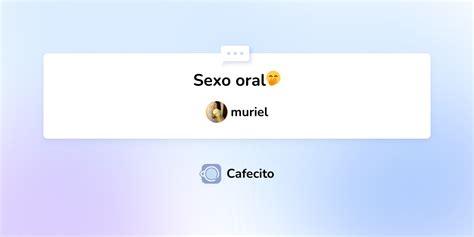 Sexo Oral Por Muriel Cafecito