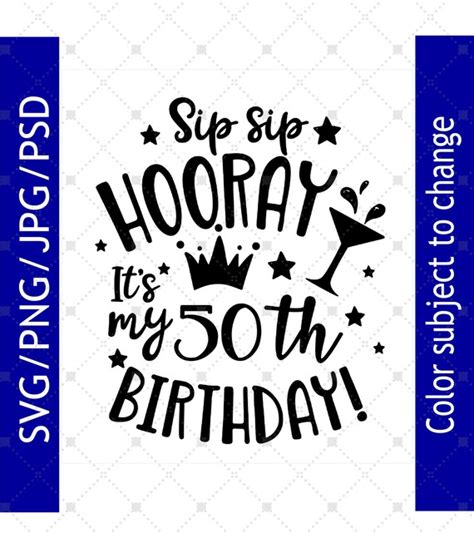 Sip Sip Hooray Its My 50th Birthday Svg Png Psd Digital Etsy