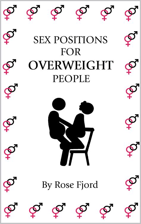 Sex Positions For Overweight People By Rose Fjord My Xxx Hot Girl
