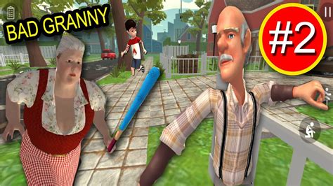 Bad Greanny Chapter 2 Prank Video Android Gaming Angry Bad Granny Chapter 2 Full Gameplay