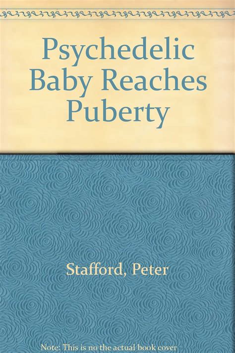 Psychedelic Baby Reaches Puberty Stafford Peter Amazon Com Books