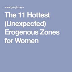 The Hottest Unexpected Erogenous Zones For Women Women Hot Zone