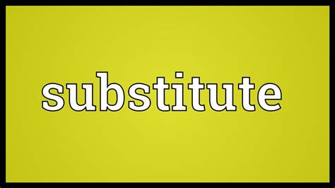 Substitute Meaning Youtube
