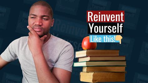 What And How To Reinvent Yourself Part 1 Youtube