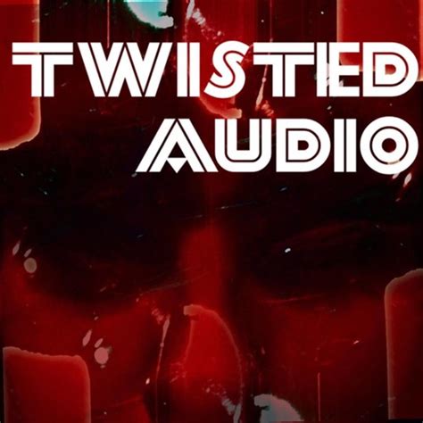 Stream Twisted Audio Music Listen To Songs Albums Playlists For