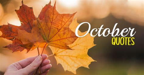 110 Notable October Quotes Fall Captions And Month Wishes