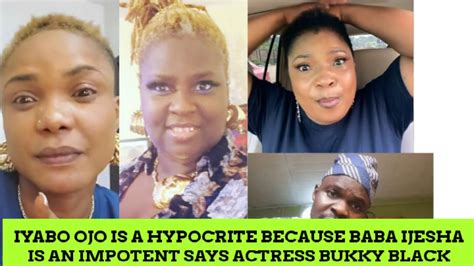 Iyabo Ojo Is A Hypocrite Because Baba Ijesha Is An Impotent Says