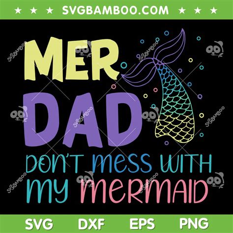 Mer Dad Dont Mess With My Mermaid Svg Png