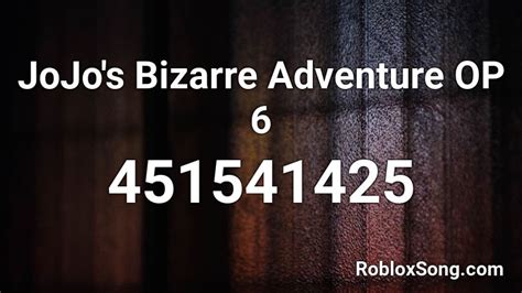 Jojos Bizarre Adventure Op 6 Roblox Id Roblox Music Codes