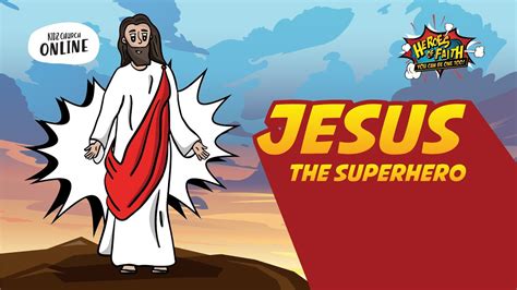 Jesus The Superhero Heroes Of Faith Series Kidz Church Online 3