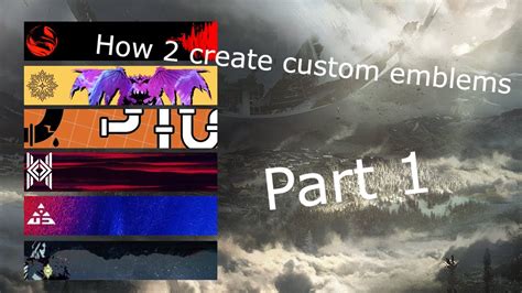 How To Create Custom Destiny 2 Emblems The Basics Youtube