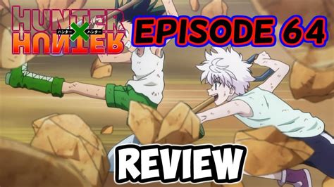 Hunter X Hunter 2011 Episode 64 Review Strengthen × And × Threaten