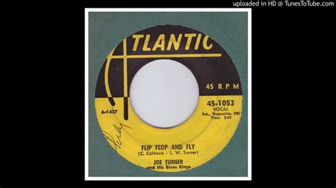 Turner Joe And His Blues Kings Flip Flop And Fly 1955 Youtube