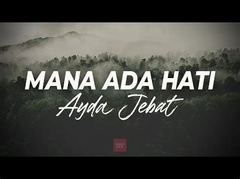 Marsha milan bimbang ost nur 2 lirik. MANA ADA HATI - AYDA JEBAT (LIRIK) - YouTube
