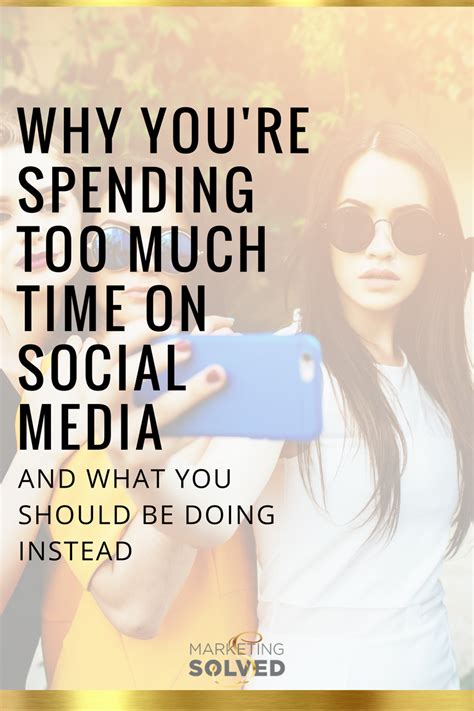 Why You Re Spending Too Much Time On Social Media And What You Should