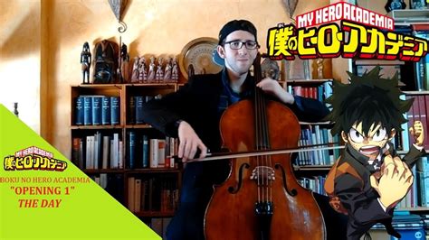 Boku No Hero Academia Op Cello Cover The Day 僕のヒーローアカデミア Youtube